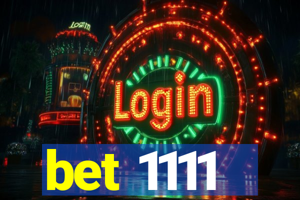 bet 1111